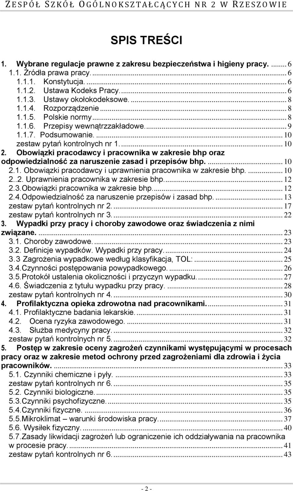 Obowiązki pracodawcy i pracownika w zakresie bhp oraz odpowiedzialność za naruszenie zasad i przepisów bhp.... 10 2.1. Obowiązki pracodawcy i uprawnienia pracownika w zakresie bhp.... 10 2..2. Uprawnienia pracownika w zakresie bhp.