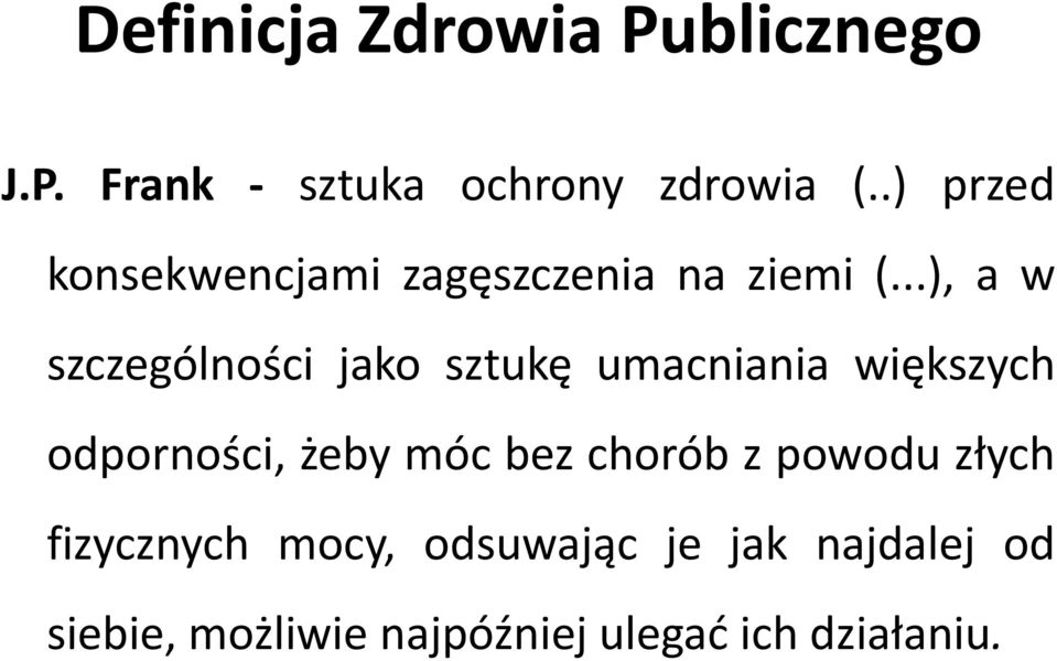 ..), a w szczególności jako sztukę umacniania większych odporności, żeby móc