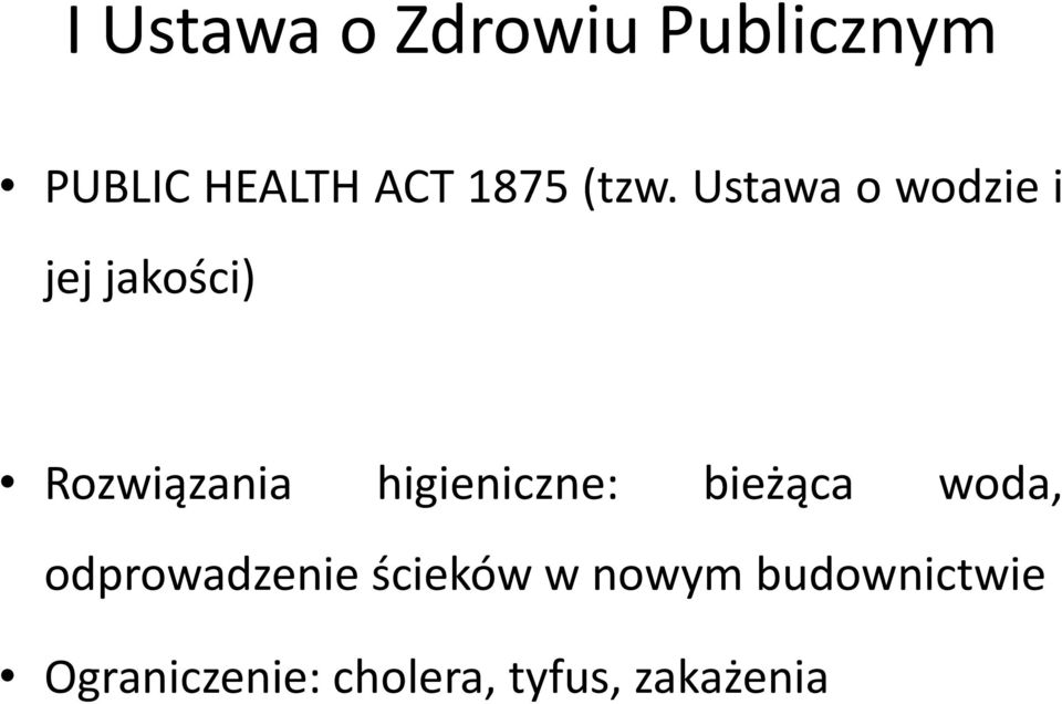 higieniczne: bieżąca woda, odprowadzenie ścieków w