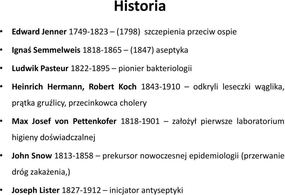 gruźlicy, przecinkowca cholery Max Josef von Pettenkofer 1818-1901 założył pierwsze laboratorium higieny doświadczalnej