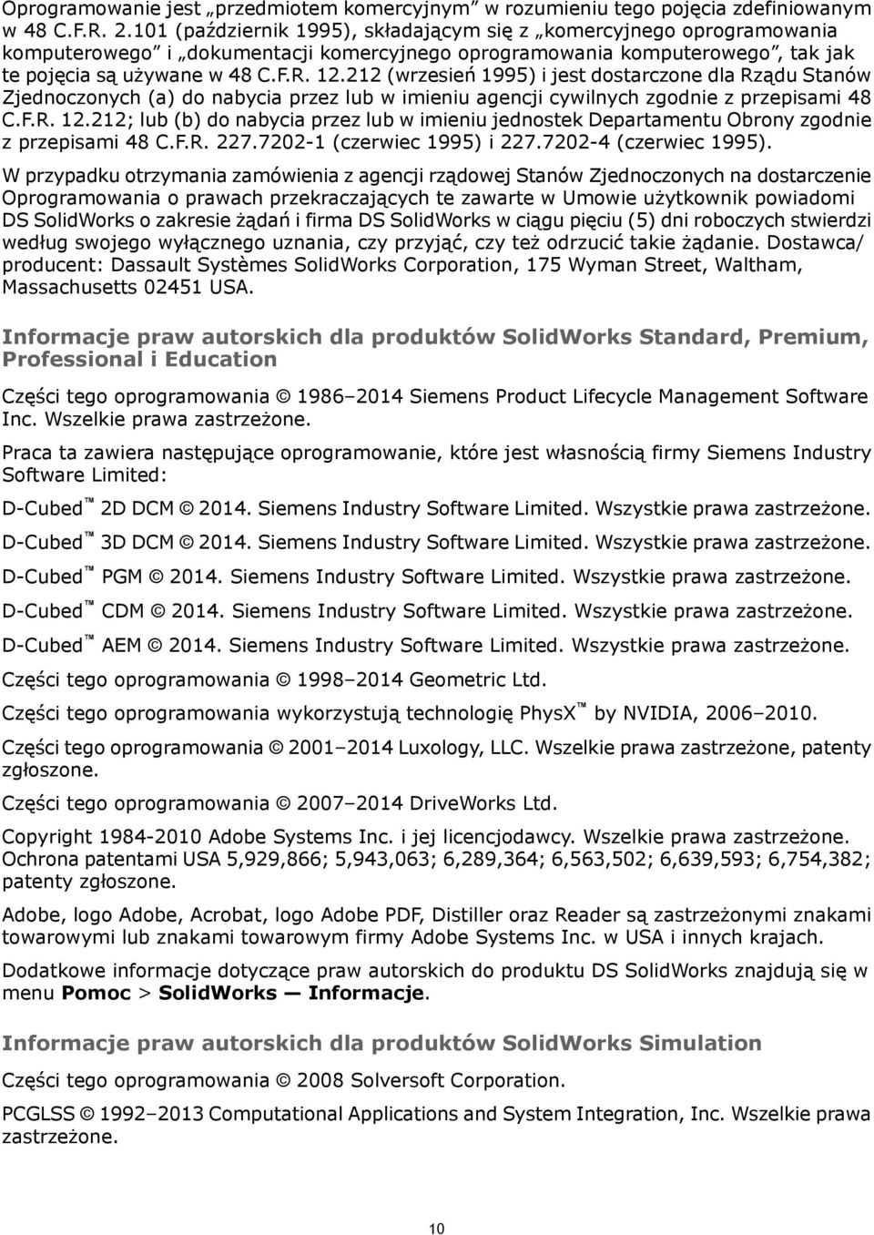 212 (wrzesień 1995) i jest dostarczone dla Rządu Stanów Zjednoczonych (a) do nabycia przez lub w imieniu agencji cywilnych zgodnie z przepisami 48 C.F.R. 12.