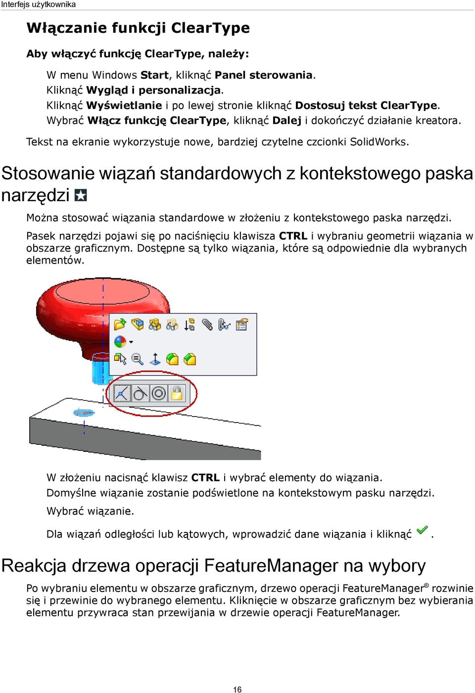 Tekst na ekranie wykorzystuje nowe, bardziej czytelne czcionki SolidWorks.