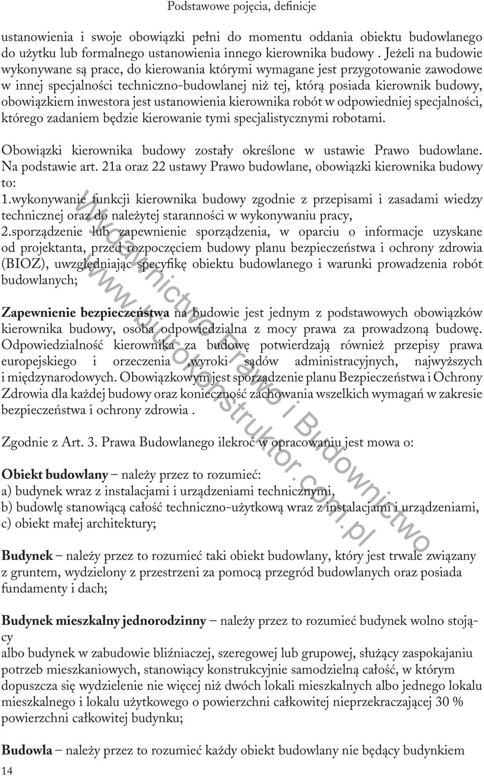 inwestora jest ustanowienia kierownika robót w odpowiedniej specjalności, którego zadaniem będzie kierowanie tymi specjalistycznymi robotami.