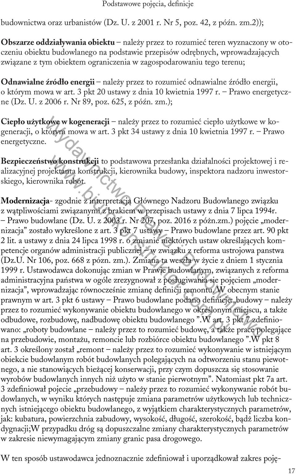 zagospodarowaniu tego terenu; Odnawialne źródło energii należy przez to rozumieć odnawialne źródło energii, o którym mowa w art. 3 pkt 20 ustawy z dnia 10 kwietnia 1997 r. Prawo energetyczne (Dz. U.