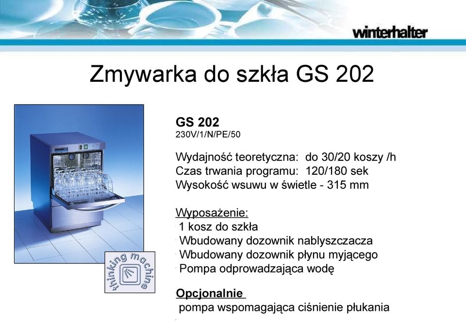 Wyposażenie: 1 kosz do szkła Wbudowany dozownik nablyszczacza Wbudowany dozownik