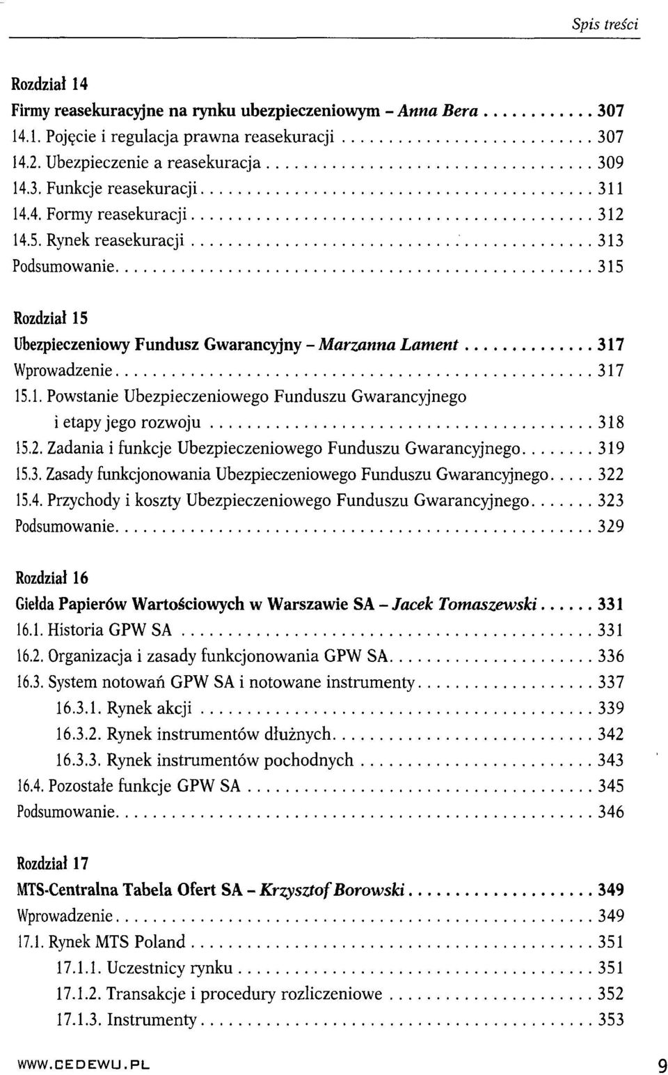 2. Zadania i funkcje Ubezpieczeniowego Funduszu Gwarancyjnego 319 15.3. Zasady funkcjonowania Ubezpieczeniowego Funduszu Gwarancyjnego 322 15.4.