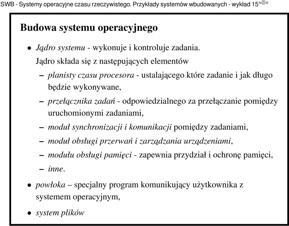 przełacznika zadań - odpowiedzialnego za przełączanie pomiędzy uruchomionymi zadaniami, moduł synchronizacji i komunikacji pomiędzy