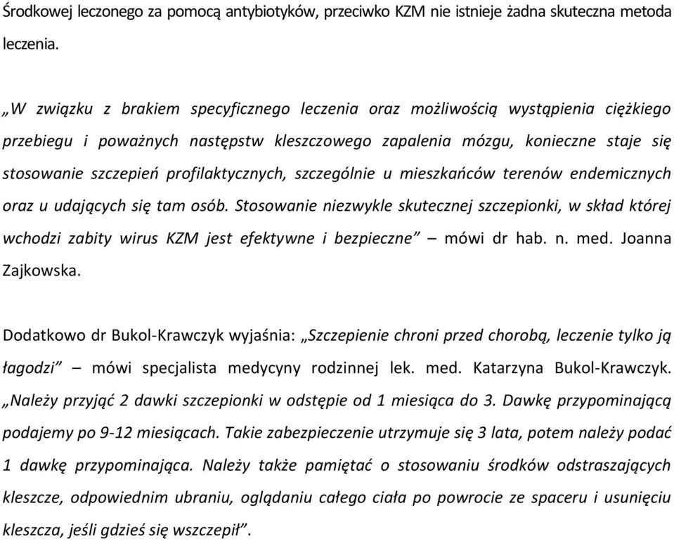 profilaktycznych, szczególnie u mieszkańców terenów endemicznych oraz u udających się tam osób.