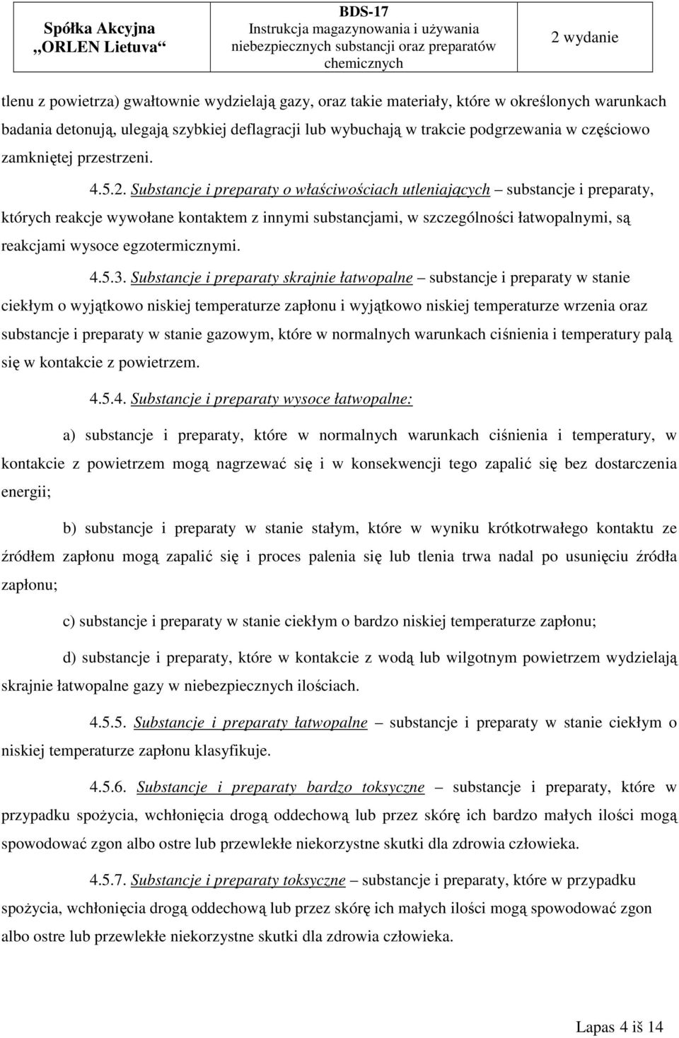 Substancje i preparaty o właściwościach utleniających substancje i preparaty, których reakcje wywołane kontaktem z innymi substancjami, w szczególności łatwopalnymi, są reakcjami wysoce