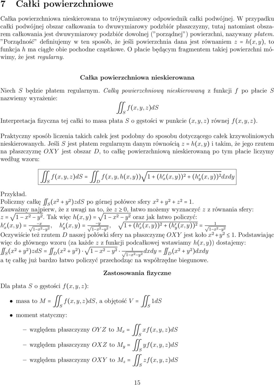 Porządność definiujemy w ten sposób, że jeśli powierzchnia dana jest równaniem z = h(x, y), to funkcja h ma ciągłe obie pochodne cząstkowe.