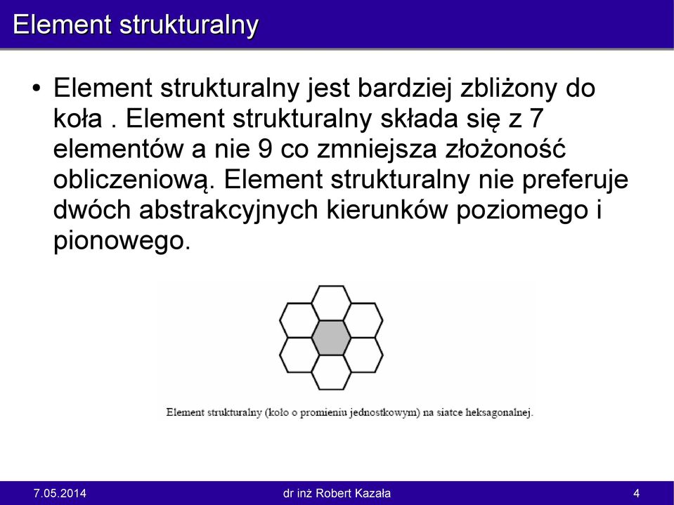 Element strukturalny składa się z 7 elementów a nie 9 co