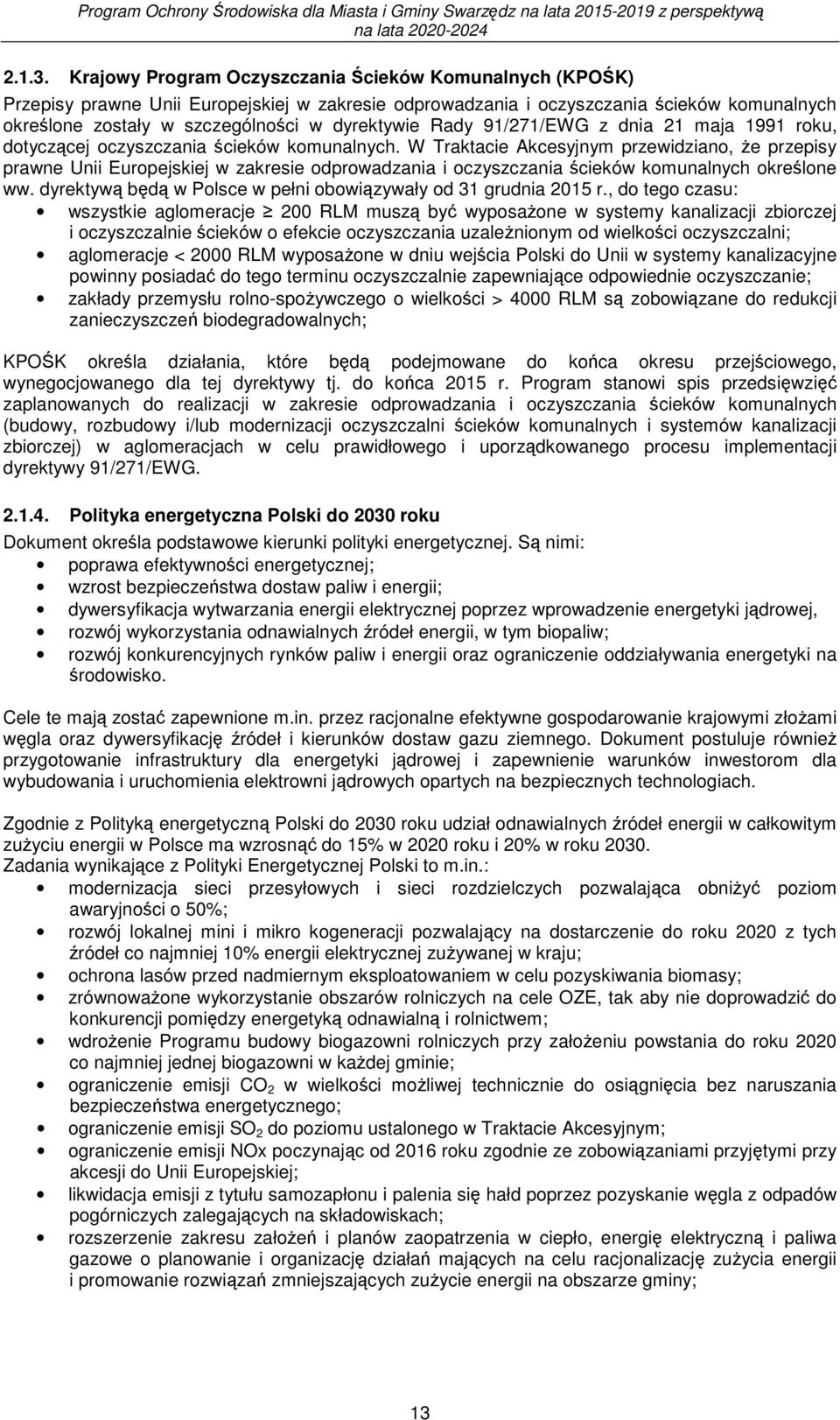 Rady 91/271/EWG z dnia 21 maja 1991 roku, dotyczącej oczyszczania ścieków komunalnych.