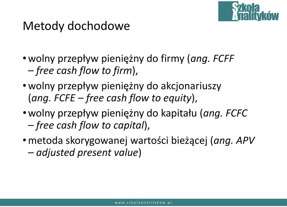 FCFE free cash flow to equity), wolny przepływ pieniężny do kapitału (ang.