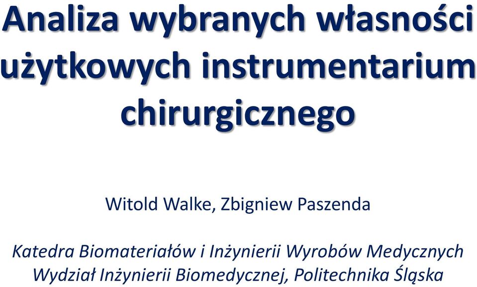 Zbigniew Paszenda Katedra Biomateriałów i