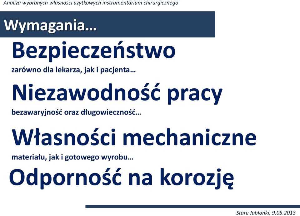 oraz długowieczność Własności mechaniczne