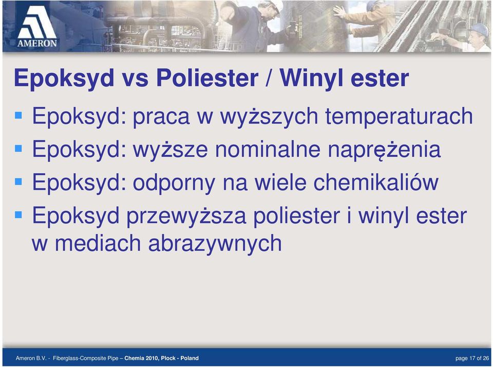 wiele chemikaliów Epoksyd przewyższa poliester i winyl ester w mediach