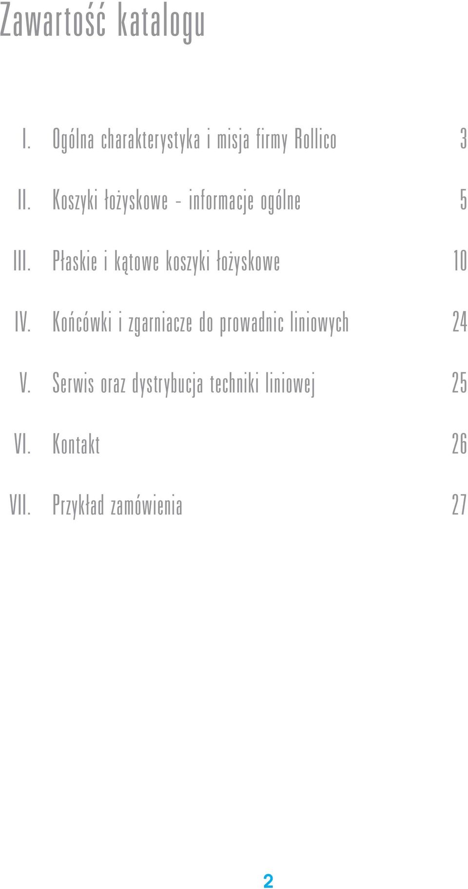 Płaskie i kątowe koszyki łożyskowe 10 IV.