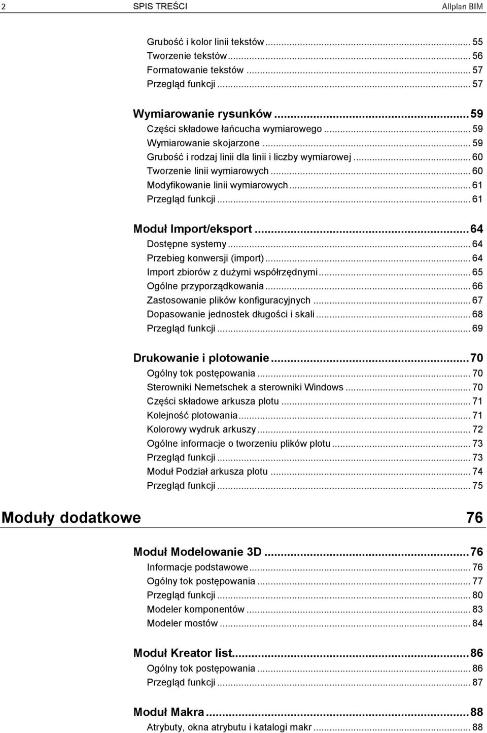 .. 61 Moduł Import/eksport... 64 Dostępne systemy... 64 Przebieg konwersji (import)... 64 Import zbiorów z dużymi współrzędnymi... 65 Ogólne przyporządkowania... 66 Zastosowanie plików konfiguracyjnych.