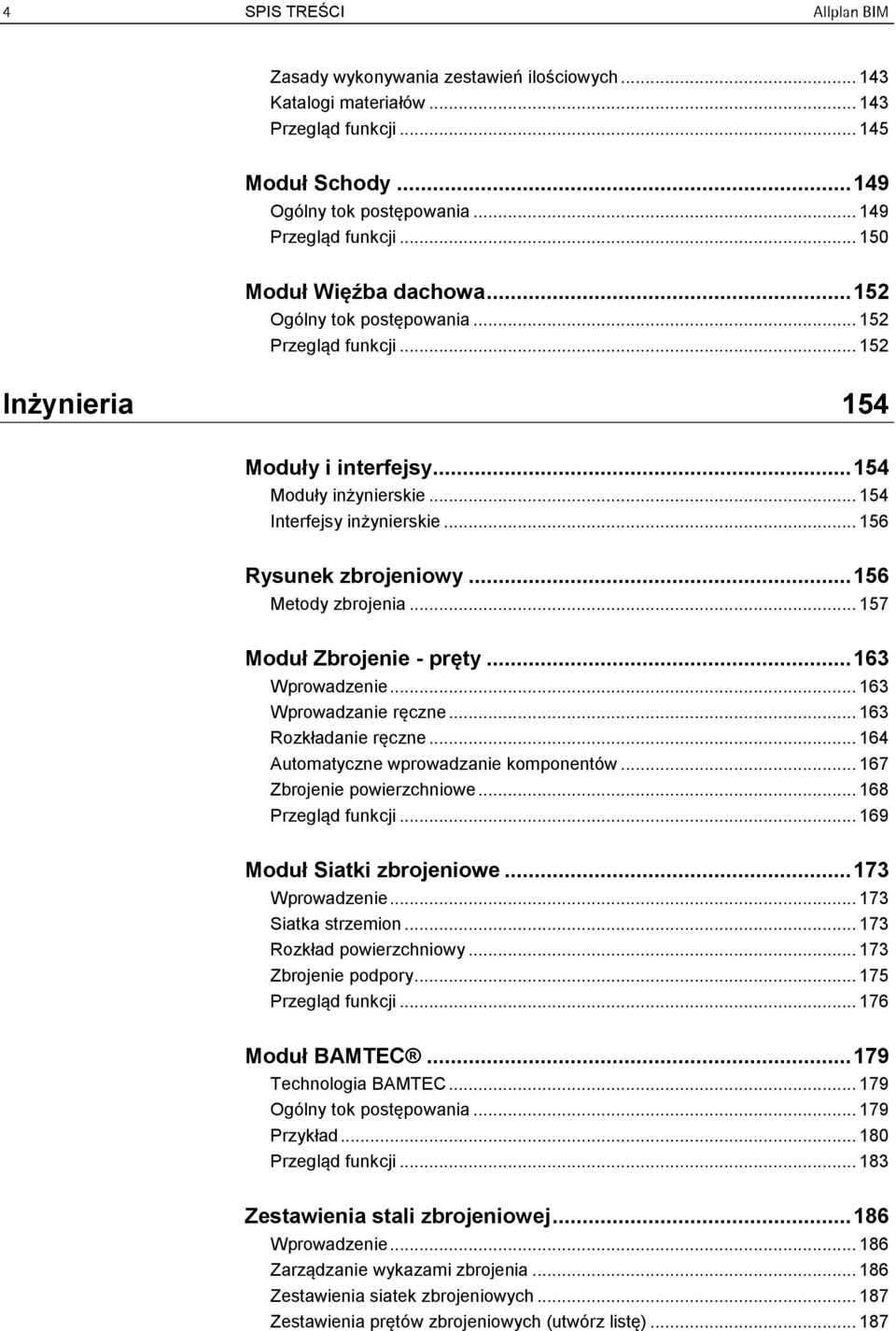 .. 156 Rysunek zbrojeniowy... 156 Metody zbrojenia... 157 Moduł Zbrojenie - pręty... 163 Wprowadzenie... 163 Wprowadzanie ręczne... 163 Rozkładanie ręczne... 164 Automatyczne wprowadzanie komponentów.