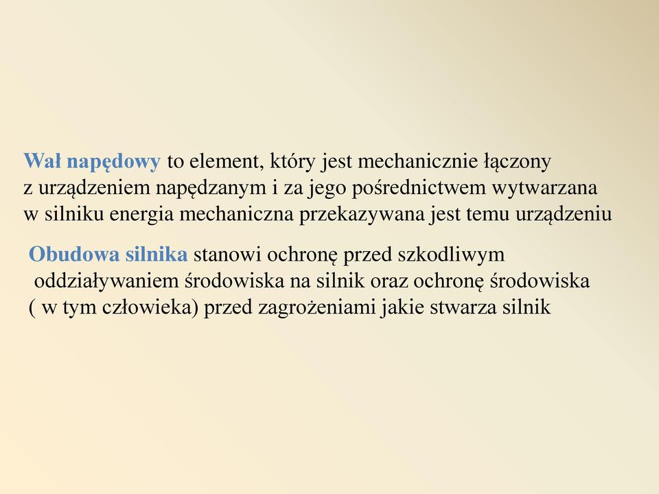 urządzeniu Obudowa silnika stanowi ochronę przed szkodliwym oddziaływaniem środowiska