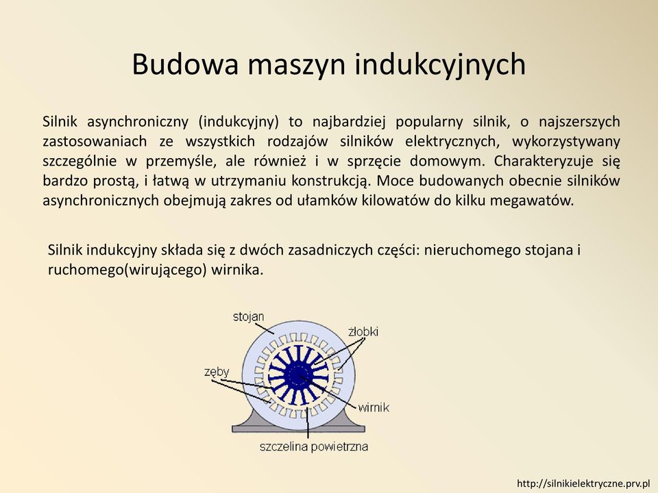 Charakteryzuje się bardzo prostą, i łatwą w utrzymaniu konstrukcją.