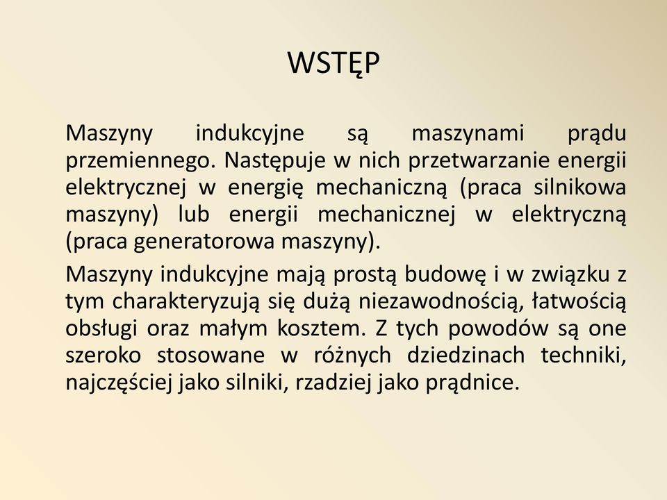 mechanicznej w elektryczną (praca generatorowa maszyny).