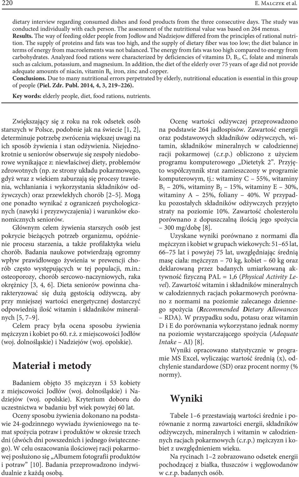 The supply of proteins and fats was too high, and the supply of dietary fiber was too low; the diet balance in terms of energy from macroelements was not balanced.