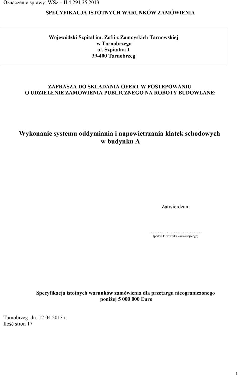 BUDOWLANE: Wykonanie systemu oddymiania i napowietrzania klatek schodowych w budynku A Zatwierdzam (podpis kierownika