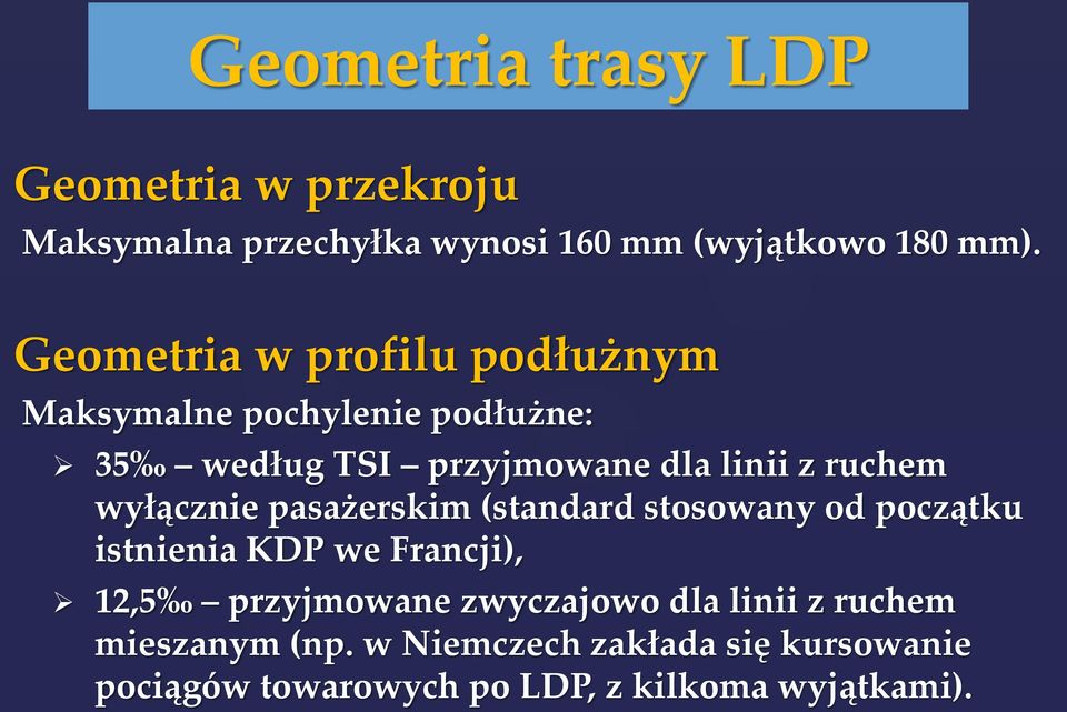 wyłącznie pasażerskim (standard stosowany od początku istnienia KDP we Francji), 12,5 przyjmowane