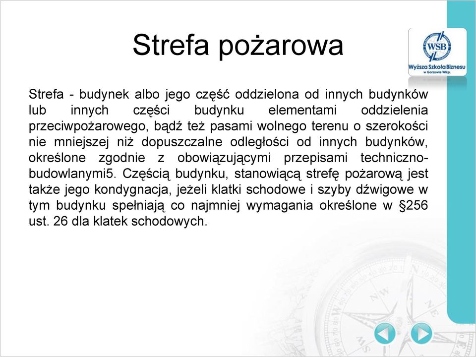 określone zgodnie z obowiązującymi przepisami technicznobudowlanymi5.