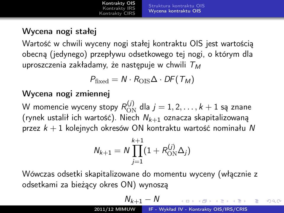 1, 2,..., k + 1 są znane (rynek ustalił ich wartość).