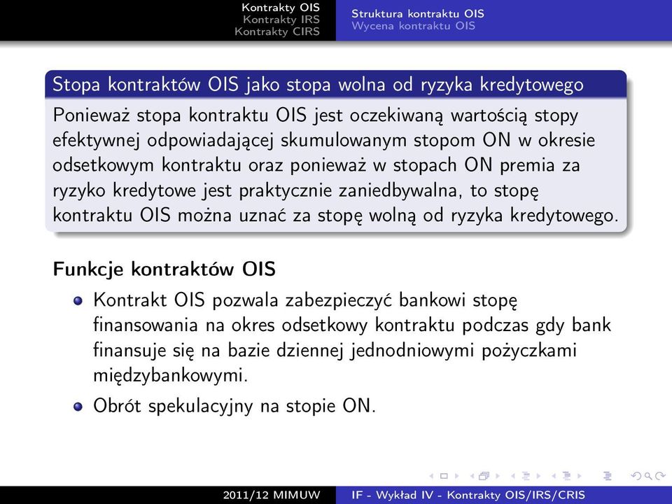 kontraktu OIS można uznać za stopę wolną od ryzyka kredytowego.