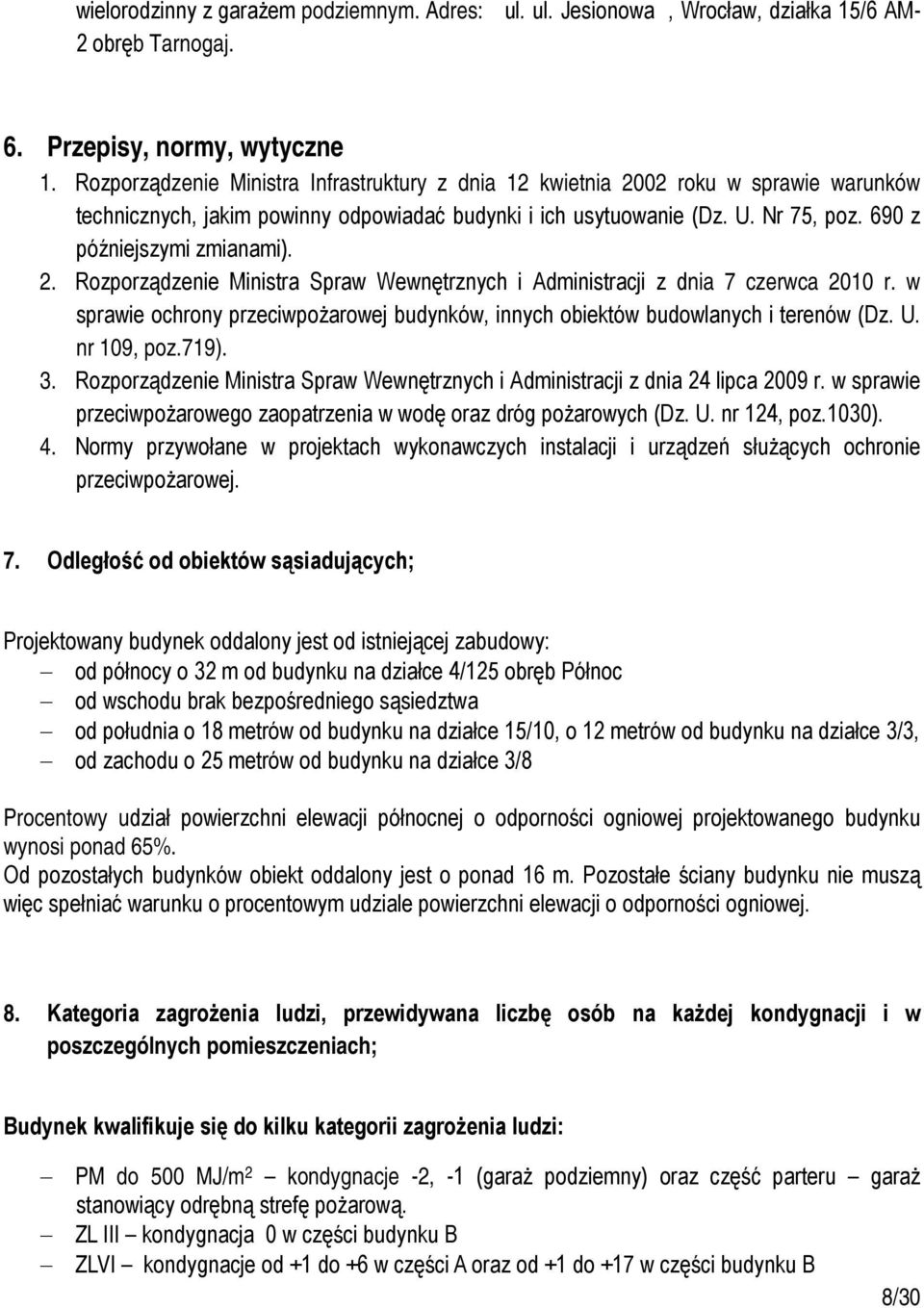 690 z późniejszymi zmianami). 2. Rozporządzenie Ministra Spraw Wewnętrznych i Administracji z dnia 7 czerwca 2010 r.