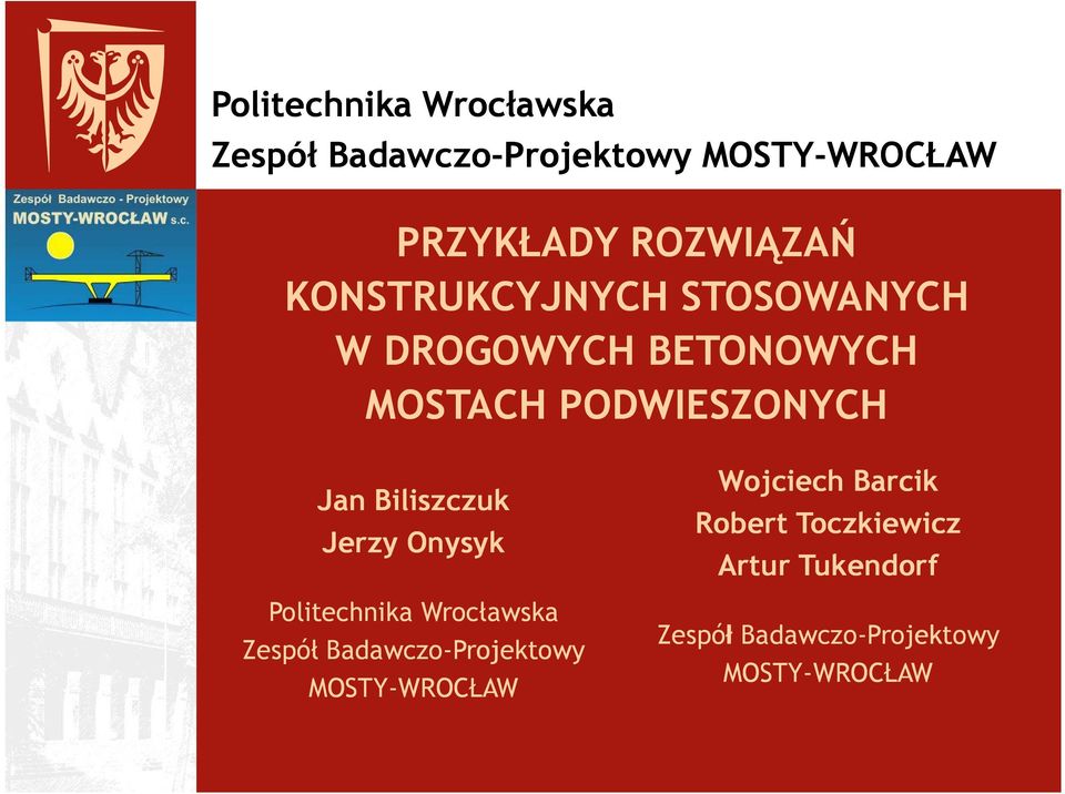 Politechnika Wrocławska Zespół Badawczo-Projektowy MOSTY-WROCŁAW