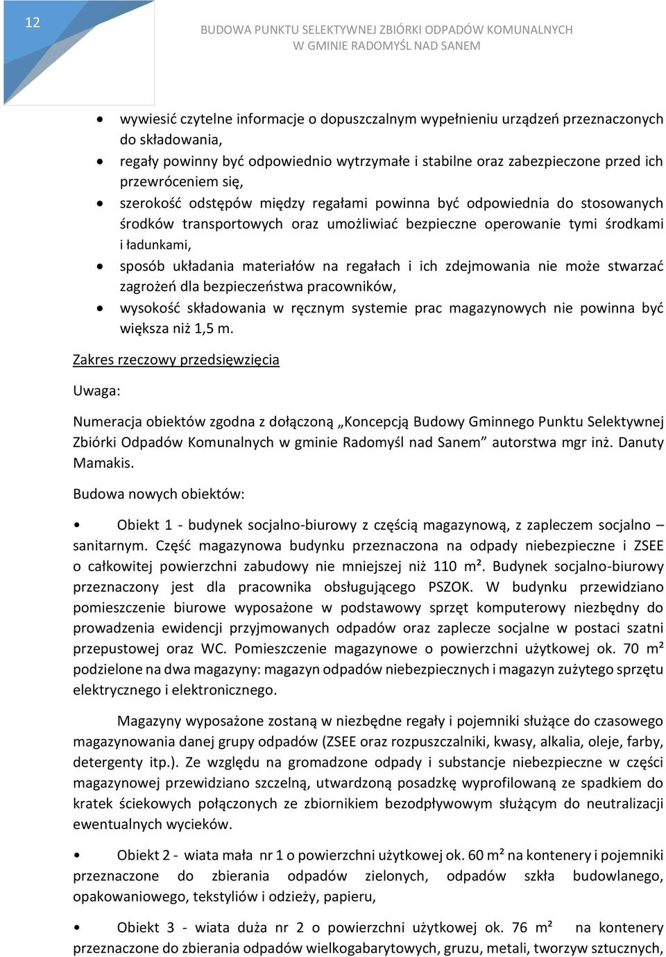 środkami i ładunkami, sposób układania materiałów na regałach i ich zdejmowania nie może stwarzać zagrożeń dla bezpieczeństwa pracowników, wysokość składowania w ręcznym systemie prac magazynowych