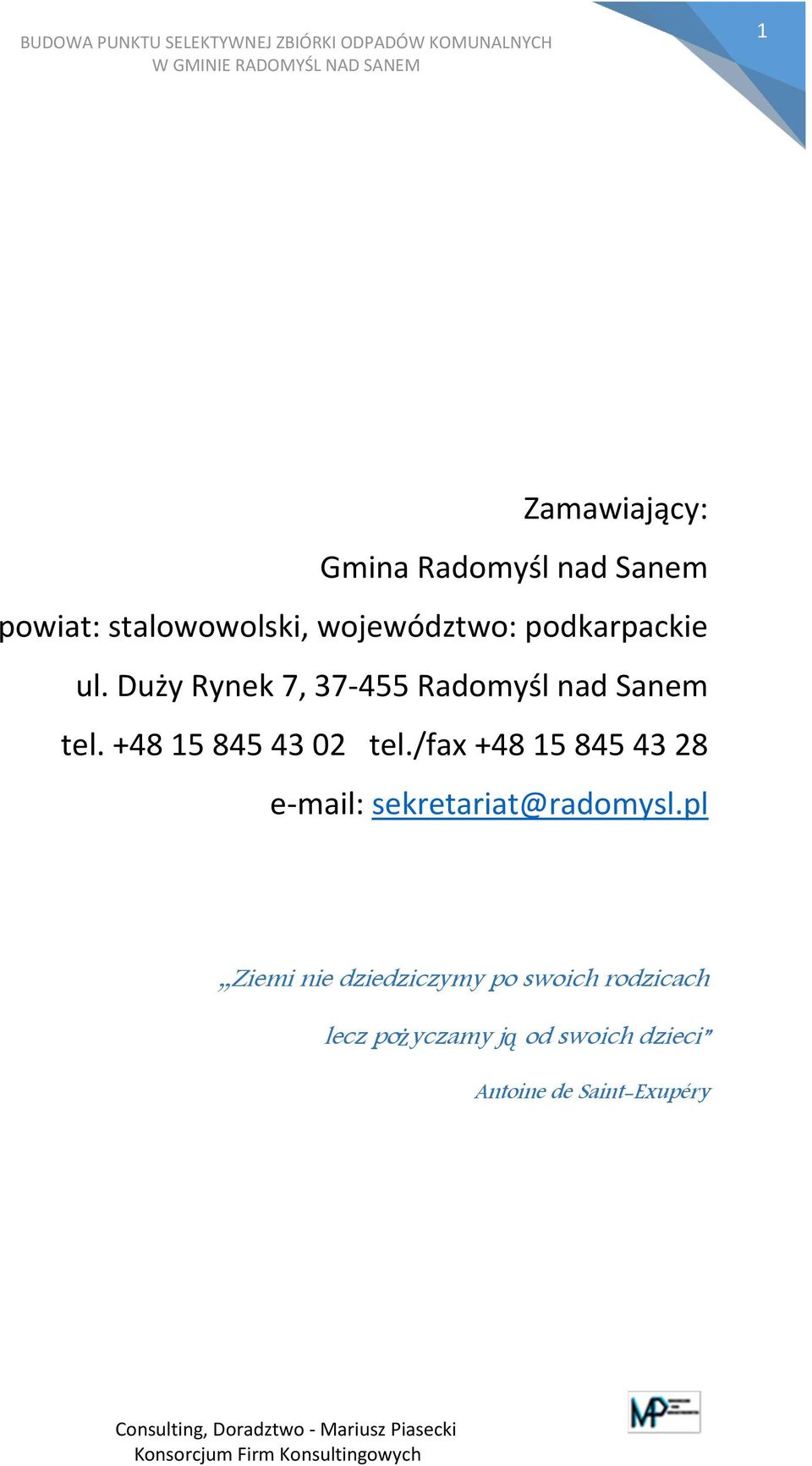 +48 15 845 43 02 tel./fax +48 15 845 43 28 e-mail: sekretariat@radomysl.