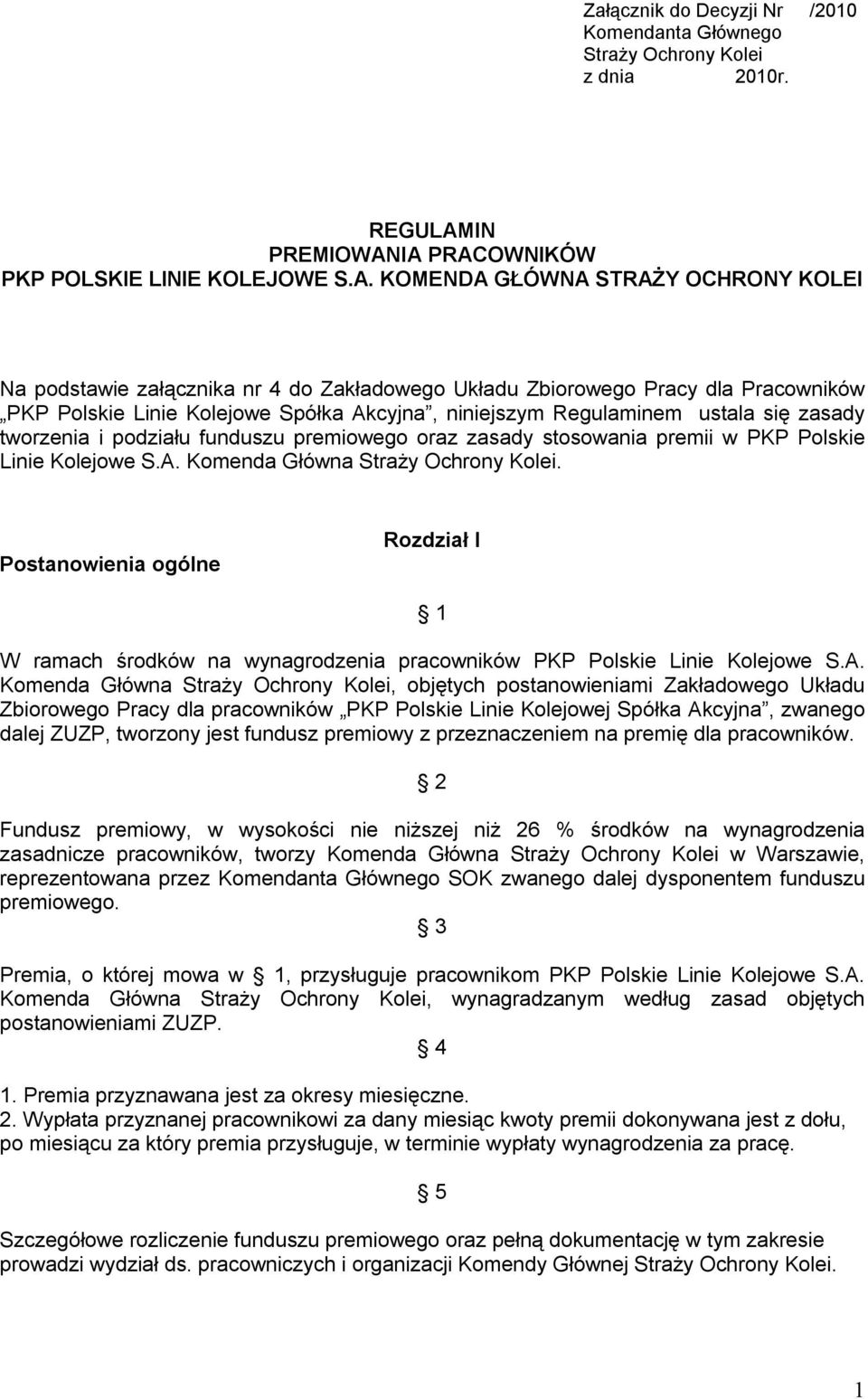 IA PRACOWNIKÓW PKP POLSKIE LINIE KOLEJOWE S.A. KOMENDA GŁÓWNA STRAŻY OCHRONY KOLEI Na podstawie załącznika nr 4 do Zakładowego Układu Zbiorowego Pracy dla Pracowników PKP Polskie Linie Kolejowe