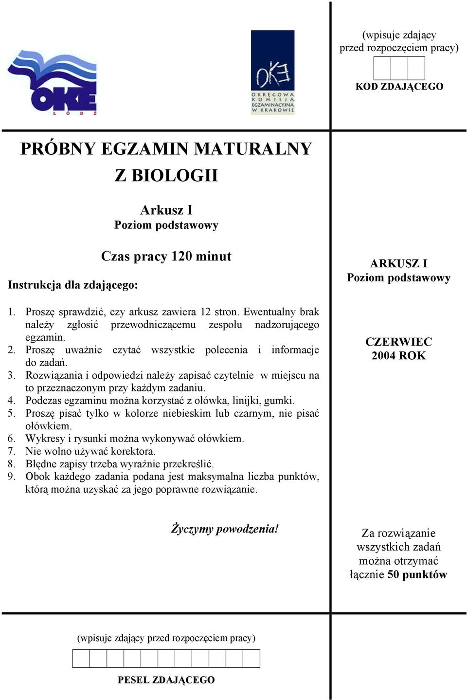 Rozwiązania i odpowiedzi należy zapisać czytelnie w miejscu na to przeznaczonym przy każdym zadaniu. 4. Podczas egzaminu można korzystać z ołówka, linijki, gumki. 5.