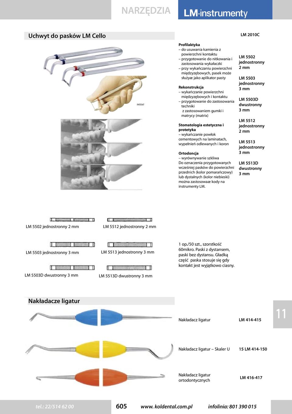 pasty Rekonstrukcja wykańczanie powierzchni międzyzębowych i kontaktu przygotowanie do zastosowania techniki z zastosowaniem gumki i matrycy (matrix) Stomatologia estetyczna i protetyka wykańczanie