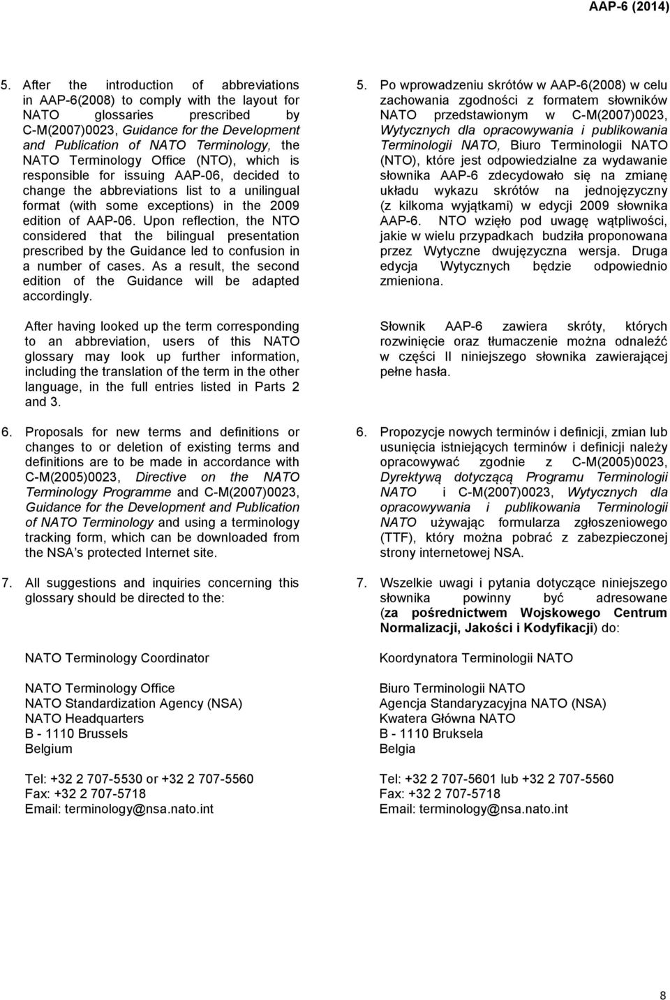 Upon reflection, the NTO considered that the bilingual presentation prescribed by the Guidance led to confusion in a number of cases.