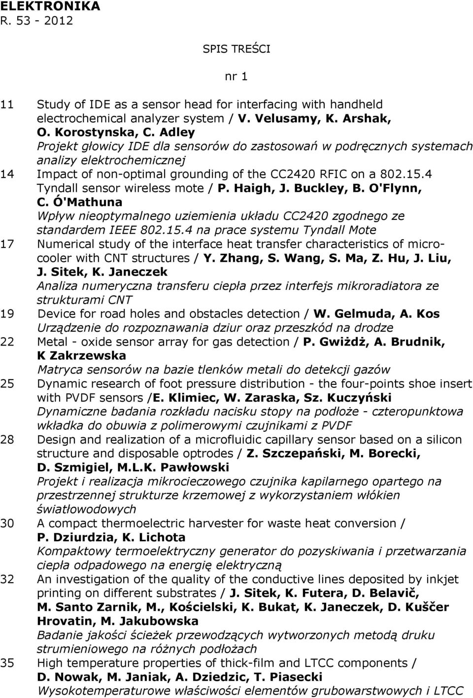 4 Tyndall sensor wireless mote / P. Haigh, J. Buckley, B. O'Flynn, C. Ó'Mathuna Wpływ nieoptymalnego uziemienia układu CC2420 zgodnego ze standardem IEEE 802.15.