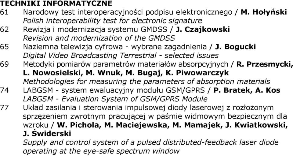 Bogucki Digital Video Broadcasting Terrestrial - selected issues 69 Metodyki pomiarów parametrów materiałów absorpcyjnych / R. Przesmycki, L. Nowosielski, M. Wnuk, M. Bugaj, K.