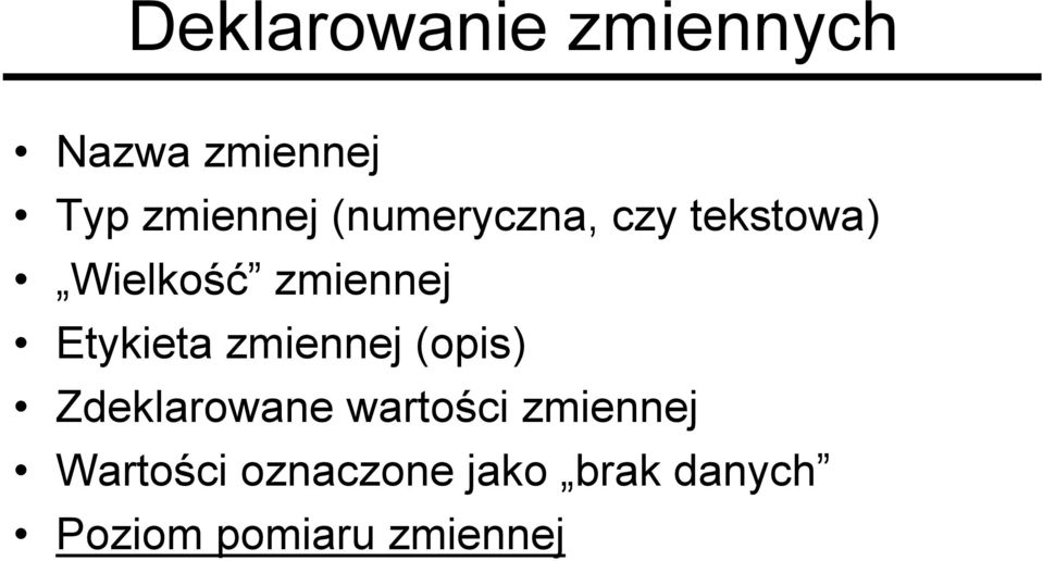 Etykieta zmiennej (opis) Zdeklarowane wartości