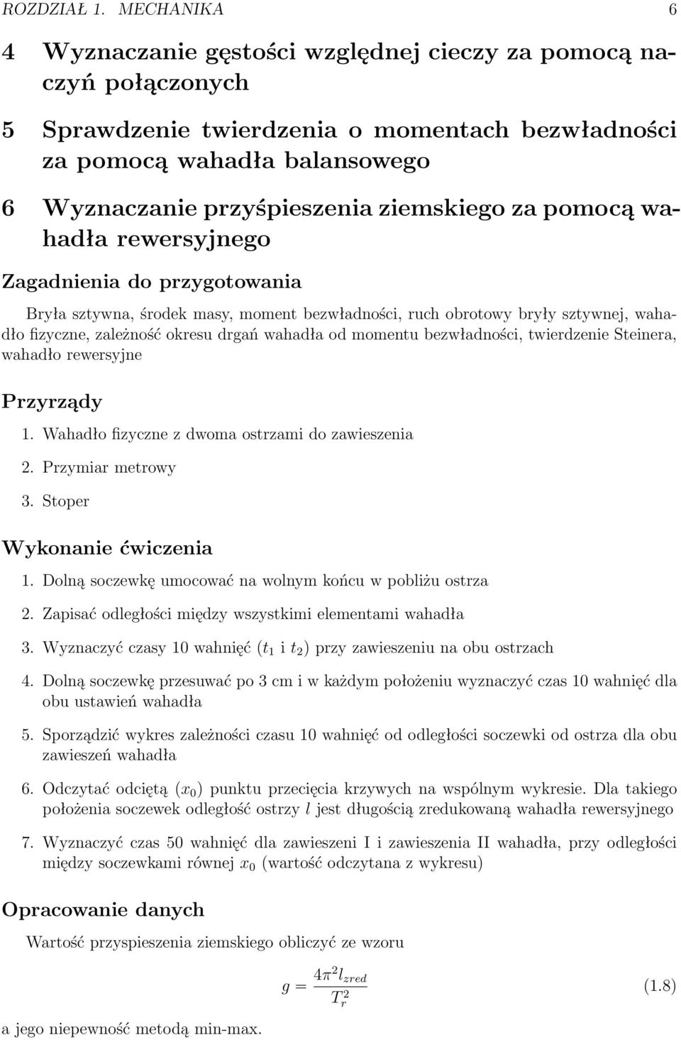 ziemskiego za pomocą wahadła rewersyjnego Bryła sztywna, środek masy, moment bezwładności, ruch obrotowy bryły sztywnej, wahadło fizyczne, zależność okresu drgań wahadła od momentu bezwładności,