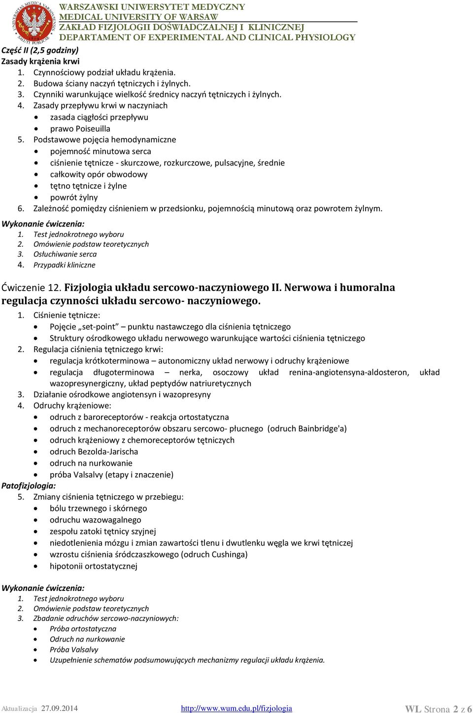 Podstawowe pojęcia hemodynamiczne pojemność minutowa serca ciśnienie tętnicze - skurczowe, rozkurczowe, pulsacyjne, średnie całkowity opór obwodowy tętno tętnicze i żylne powrót żylny 6.