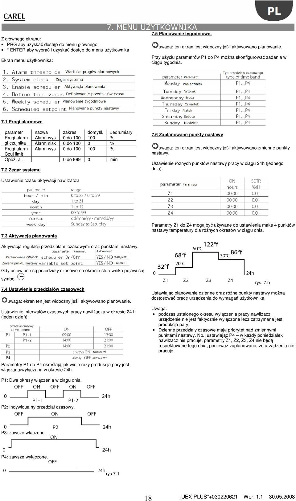 miary Progi alarm Alarm wys 0 do 100 100 % gł czujnika Alarm nisk 0 do 100 0 % Progi alarm Alarm wys 0 do 100 100 % Czuj limit Opóź. al. 0 do 999 0 min 7.2 Zegar systemu 7.