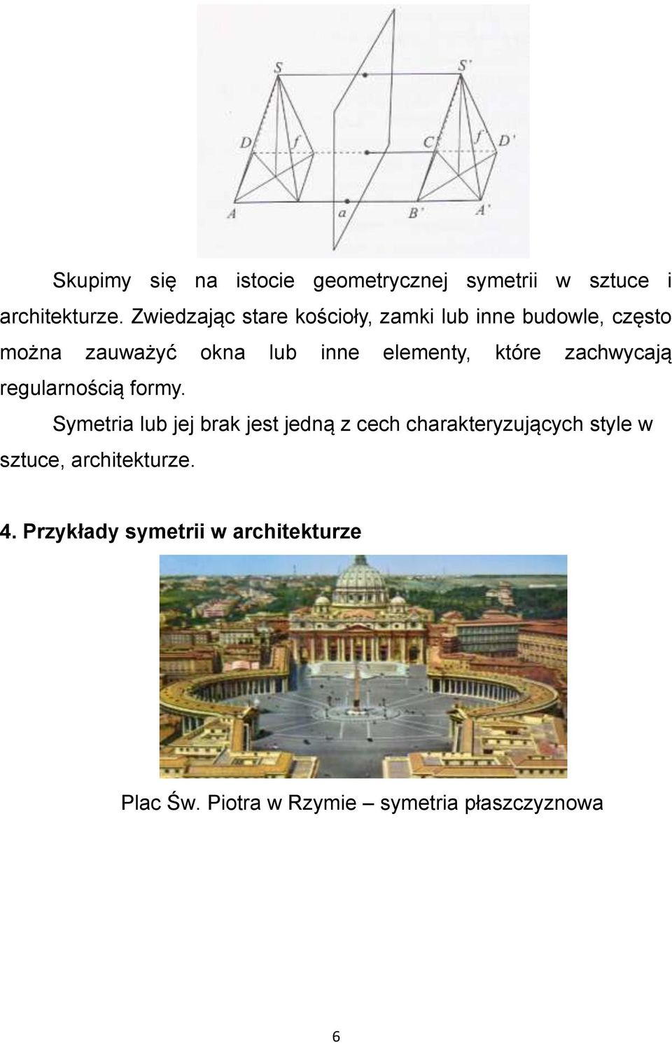 elementy, które zachwycają regularnością formy.