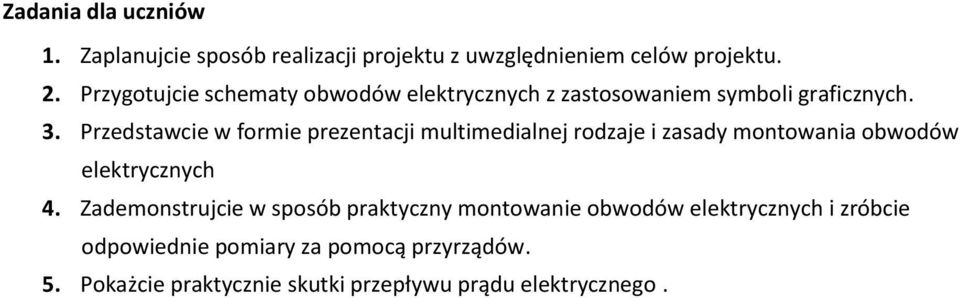 Przedstawcie w formie prezentacji multimedialnej rodzaje i zasady montowania obwodów elektrycznych 4.