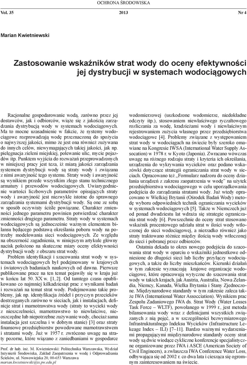 odbiorców, wiąże się z jakością zarządzania dystrybucją wody w systemach wodociągowych.