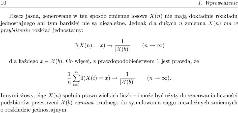 Co więcej, z prawdopodobieństwem 1 jest prawdą, że 1 n n i=1 I(X(i) = x) 1 X (b) (n ).